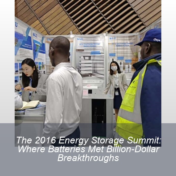 The 2016 Energy Storage Summit: Where Batteries Met Billion-Dollar Breakthroughs